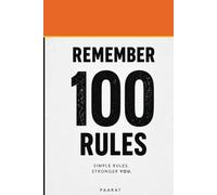 Remember: 100 Rules to Transform Your Life: Simple Daily Rules for Discipline, Success, Focus & Self-Improvement