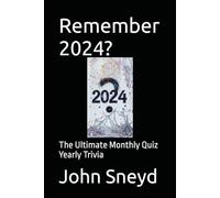 Remember 2024?: The Ultimate Monthly Quiz Yearly Trivia