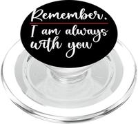 Remember I Am Always with You Friend - Camiseta para Mujer y Hombre PopSockets PopGrip para MagSafe
