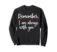 Remember I Am Always with You Friend - Camiseta para Mujer y Hombre Sudadera