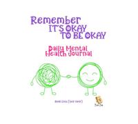 Remember: It’s Okay to Be Okay: Daily Mental Health Journal | Self-Care Planner for Students & Teachers with Mood Tracker, Wellness Prompts, To-Do Lists & Positive Affirmations (8.5 x 11)