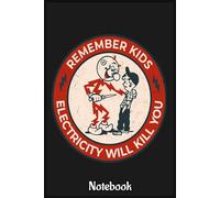 Remember Kids Electricity Will Kill You Journal: 6x9 Inch Notebook - Glossy Cover, 110 Lined Pages