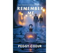 Remember Me: A Story of Love and Scent (The Shape of Scent)