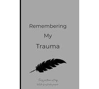 Remember My Trauma: Helpful notebook for healing