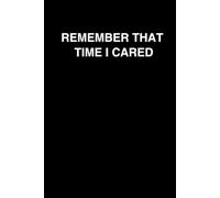 Remember That Time I Cared