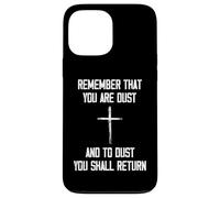 Remember That You Are Dust and To Dust You Shall Return Carcasa para iPhone 13 Pro MAX