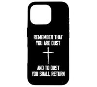 Remember That You Are Dust and To Dust You Shall Return Carcasa para iPhone 16 Pro
