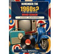 Remember the 1960s?: 60 British Nostalgia Word Search Puzzles for Adults and Seniors Featuring Post-War Life, Television, Music, Sweets and Toys (The Great British Nostalgia Puzzle Book Series)
