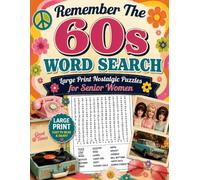 Remember the 60s Word Search for Senior Women: Large Print Nostalgic Puzzles to Relax, Reminisce & Sharpen the Mind - A Perfect Gift for Mom or Grandma