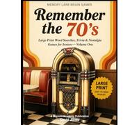 Remember the 70's: Large Print Word Searches, Trivia & Nostalgia Games for Seniors (Memory Lane Brain Games)