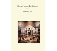 Remember the Alamo (Classic Books)