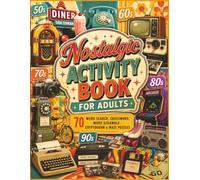 Remember the Good Old Days? A Nostalgic Activity Book for Adults: 70 Large Print Puzzles Inspired by the 1950s-1990s, Including Word Search, Crossword, Word Scramble, Cryptogram & Mazes