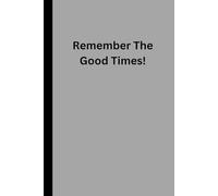 Remember the good times!: Notebook
