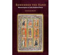 Remember the Hand: Manuscription in Early Medieval Iberia (Fordham Series in Medieval Studies)
