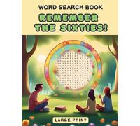 Remember the Sixties! Word Search Book: a Fun Large Print Collection of 100 Word Find Nostalgic Puzzles for Seniors, Adults and 1960s Enthusiasts