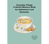 Remember This: Everyday Things: A Gentle Memory Book for Alzheimer’s and Dementia Care (Remember This Series)