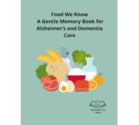 Remember This: Food We Know: A Gentle Memory Book for Alzheimer’s and Dementia Care (Remember This Series)