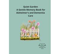 Remember This: Quiet Garden: A Gentle Memory Book for Alzheimer’s and Dementia Care (Remember This Series)
