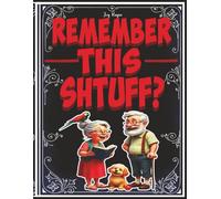 Remember This Shtuff?: Downright Absurd Historical Stories That Will Tickle Your Funny Bone featuring Fun Facts, & Trivia for Seniors & Adults