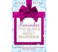 Remember Tiny Hearts and Sweet Beginnings: A Second Generation Begins with Babies and Short Stories (Healing Hearts - A Heartwarming Pen Pal Romance Series with a Secret Matchmaker)