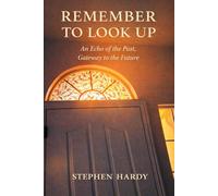 Remember to Look Up: An Echo of the Past,Gateway to the Future