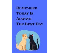 Remember Today Is Always The Best Day blue: Inspirational Notebook