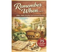 Remember When…: 1950s-1960s Everyday Life Crossword Puzzles