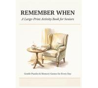 Remember When: A Large-Print Activity Book for Seniors ‚ A Gentle Puzzles and Memory Games for Every Day