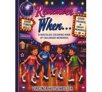 Remember When…: A Nostalgic Coloring Book of Childhood Memories