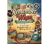 Remember When - A Nostalgic Word Search: The Perfect Gift for Grandparents and Memory Lovers (Train Your Brain)