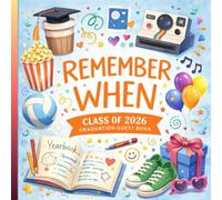 Remember When: Class of 2026 Graduation Guest Book for Messages, Memories & Milestone Moments