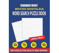 Remember When? Large Print British Nostalgia Word Search Puzzle Book: 100 Retro Word Searches for Adults and Seniors: Relive Childhood, Classic TV, ... (Remember When? British Nostalgia Puzzles)