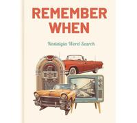 Remember When: Large Print Nostalgia Word Search - 100 Relaxing Puzzles from the 1950s, 60s & 70s for Adults