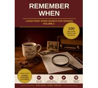 Remember When: Large Print Word Search for Seniors: 100 Nostalgic Puzzles from the Good Old Days - The Cookie Jar, the Button Tin & More, in Jumbo 24-Point Print with Complete Solutions