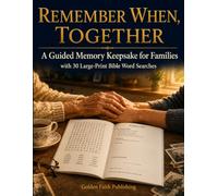 Remember When, Together: A Guided Memory Keepsake for Families with 30 Large-Print Bible Word Searches