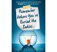 Remember Where Youve Buried The Bodies (ebook)