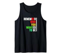 Remember Who You Wanted To Be - Cita Motivacional Camiseta sin Mangas