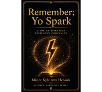 Remember; Yo Spark: A Personal Testimony of Spark, State, and the Walk Back to Yourself (Z9Coach Narrative Series)