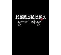 Remember your why: Motivational Saying Lined Notebook, A great gift journal 6x9 110 Lined pages