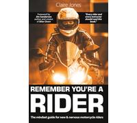 Remember You're a Rider: The Mindset Guide for New and Nervous Motorcycle Riders