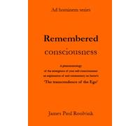 Remembered consciousness: A phenomenology of the emergence of your self-consciousness: an explanation of and commentary on Sartre’s ‘The transcendence of the Ego’