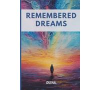 Remembered Dreams: 120 page 6x9 Blank Lined Diary Dream Journal Notebook