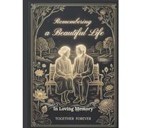 Remembering a Beautiful Life: Elegant Funeral Guest Book to Celebrate the Life and Legacy of Someone Deeply Loved