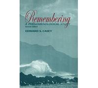 Remembering: A Phenomenological Study (Studies in Continental Thought)