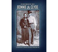 Remembering Bonnie and Clyde [DVD]