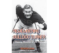 Remembering Bulldog Turner: Unsung Monster of the Midway (Sport in the American West)