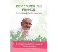 Remembering Francis: Champion of the Environment