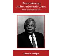Remembering Julius Alexander Isaac: A Life in Law, and a Life Well Lived