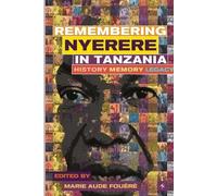 Remembering Julius Nyerere in Tanzania. History, Memory, Legacy (Tapa blanda)