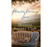 Remembering Love at Divorce Supper Club: A Later in Life Romance of Love, Loss, and New Beginnings